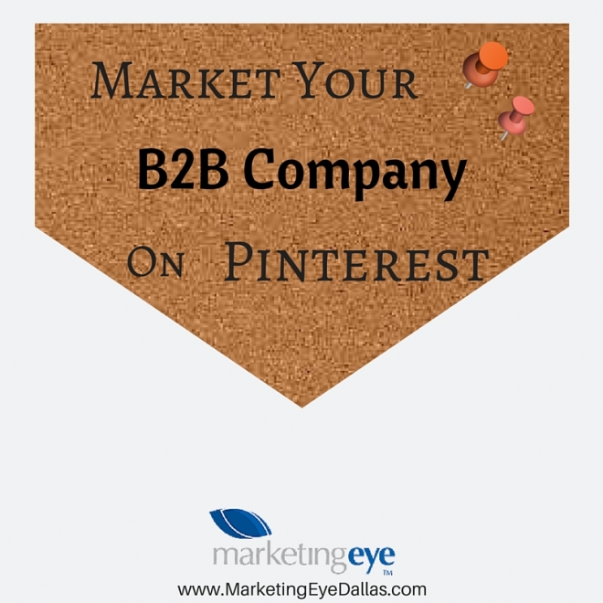 Pinterest for B2B Companies: Reach More Customers &amp; Build a Loyal Following