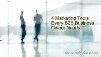 4 Marketing Tools Every B2B Business Owner Needs