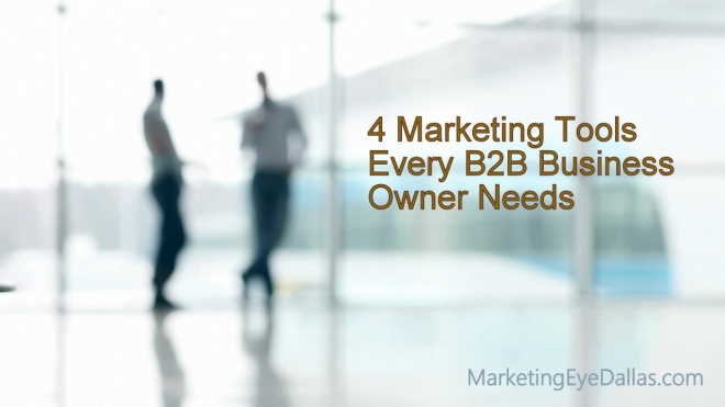 4 Marketing Tools Every B2B Business Owner Needs