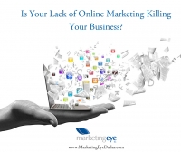 Is Your Lack of Online Marketing Killing Your Business?