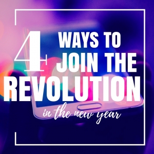 4 Ways To Join The Revolution